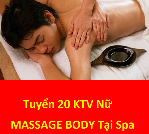 Spa cần tuyển 20 Nữ Ktv Spa Massage Body Tại Cơ Sở Spa